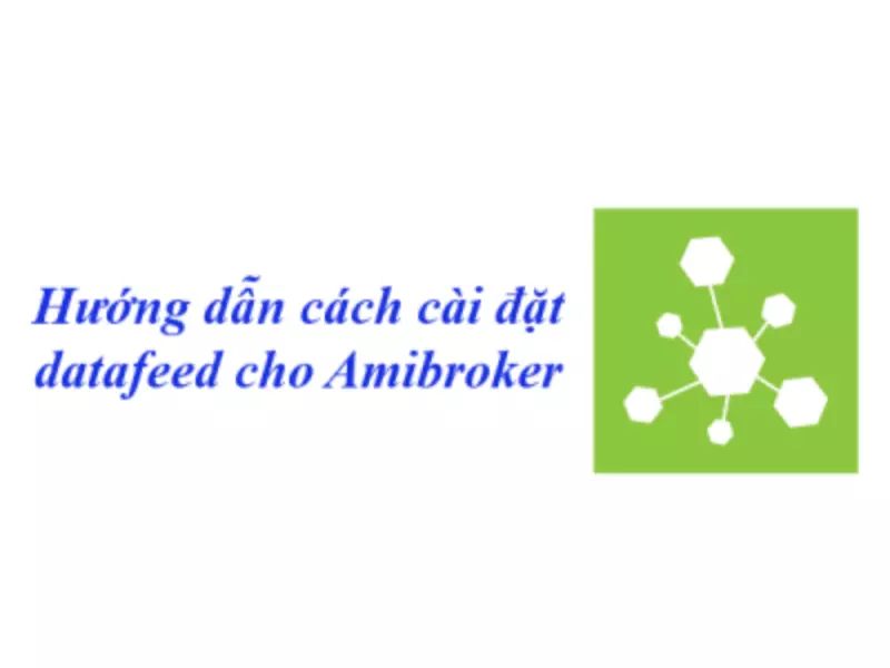 Hướng dẫn cách cài đặt datafeed cho Amibroker