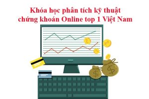 khóa học phân tích kỹ thuật chứng khoán online top việt nam
