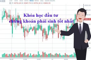 Khóa học đầu tư chứng khoán phái sinh và lớp học đầu tư chứng khoán phái sinh