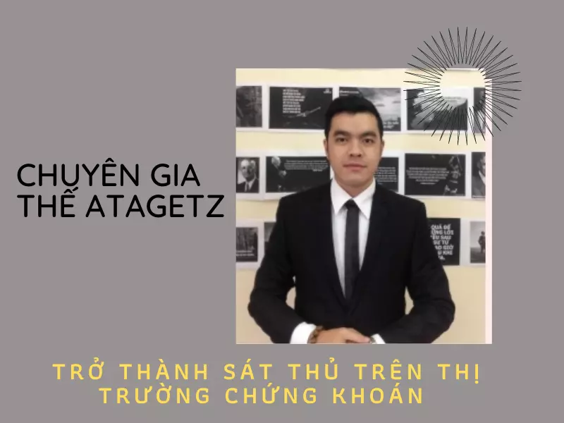 Thầy Thế Atagetz có các khóa học chứng khoán hỗ trợ cách học chứng khoán hiệu quả