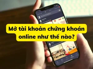 Mở tài khoản chứng khoán online như thế nào?