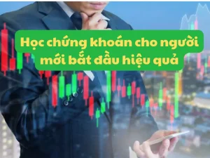 Học chứng khoán cho người mới bắt đầu hiệu quả