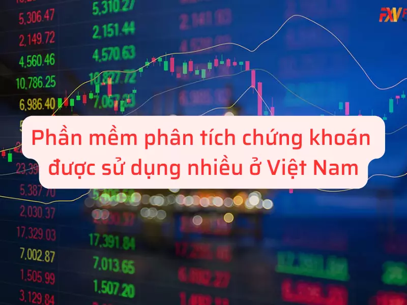 Phần mềm phân tích chứng khoán được sử dụng nhiều ở Việt Nam