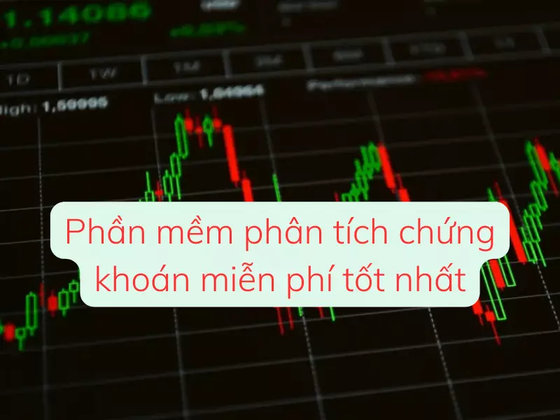 Phần mềm phân tích chứng khoán miễn phí và ứng dụng phân tích chứng khoán tốt nhất
