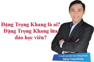 tiểu sử đặng trọng khang là ai đặng trọng khang lừa đào học viên và khách hàng