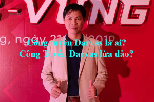 Công Tuyền Darvas là ai Công Tuyền Darvas lừa đảo khách hàng
