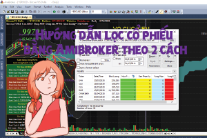 Hướng dẫn lọc cổ phiếu bằng Amibroker theo 2 cách