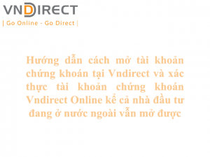 Cach mo tai khoan chung khoan Vndirect Online va cach xac thuc tai khoan