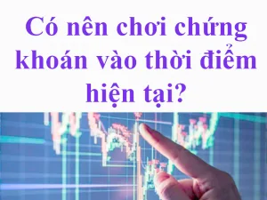 Co-nen-choi-chung-khoan-trong-thoi-gian-nay