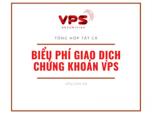 Biểu phí giao dịch chứng khoán VPS Lãi suất margin VPS