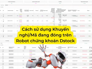 Cách sử dụng Khuyến nghịMã đang đóng trên Robot chứng khoán Dstock