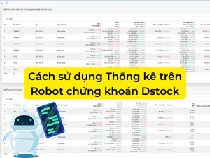 Cách sử dụng Thống kê trên Robot chứng khoán Dstock