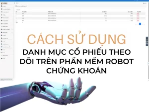 Danh mục cổ phiếu theo dõi trên robot chứng khoán Dstock