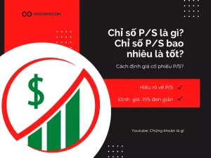 Chỉ số PS là gì Chỉ số PS bao nhiêu là tốt Cách định giá PS cho cổ phiếu