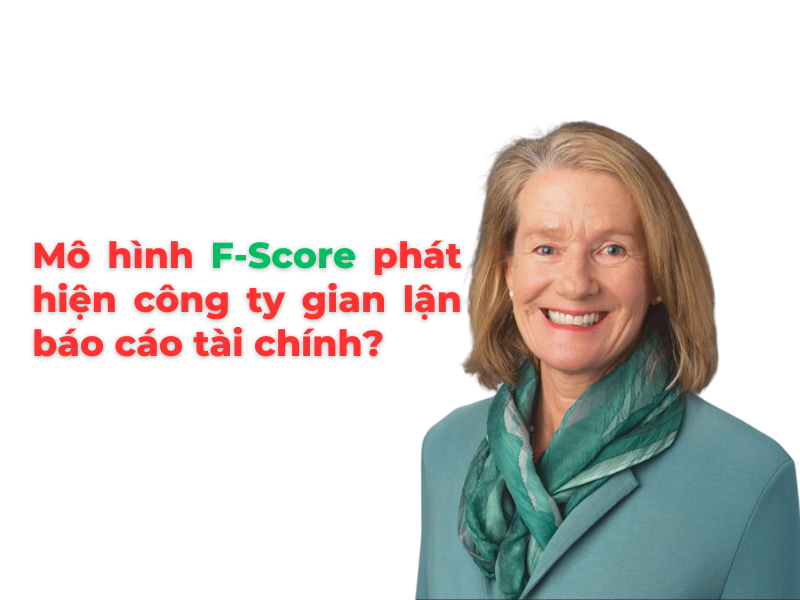 Mô hình F-Score phát hiện công ty gian lận báo cáo tài chính