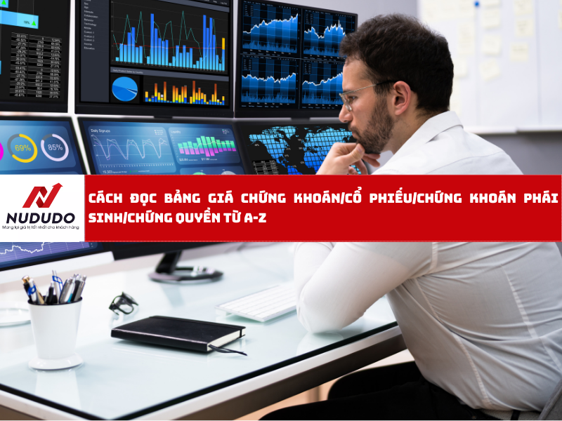 Cách đọc bảng giá chứng khoáncổ phiếuChứng khoán phái sinhChứng quyền từ A-Z