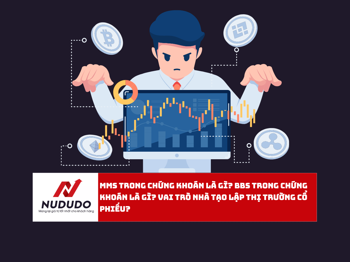 MMS trong chứng khoán là gì BBS trong chứng khoán là gì Vai trò nhà tạo lập thị trường cổ phiếu