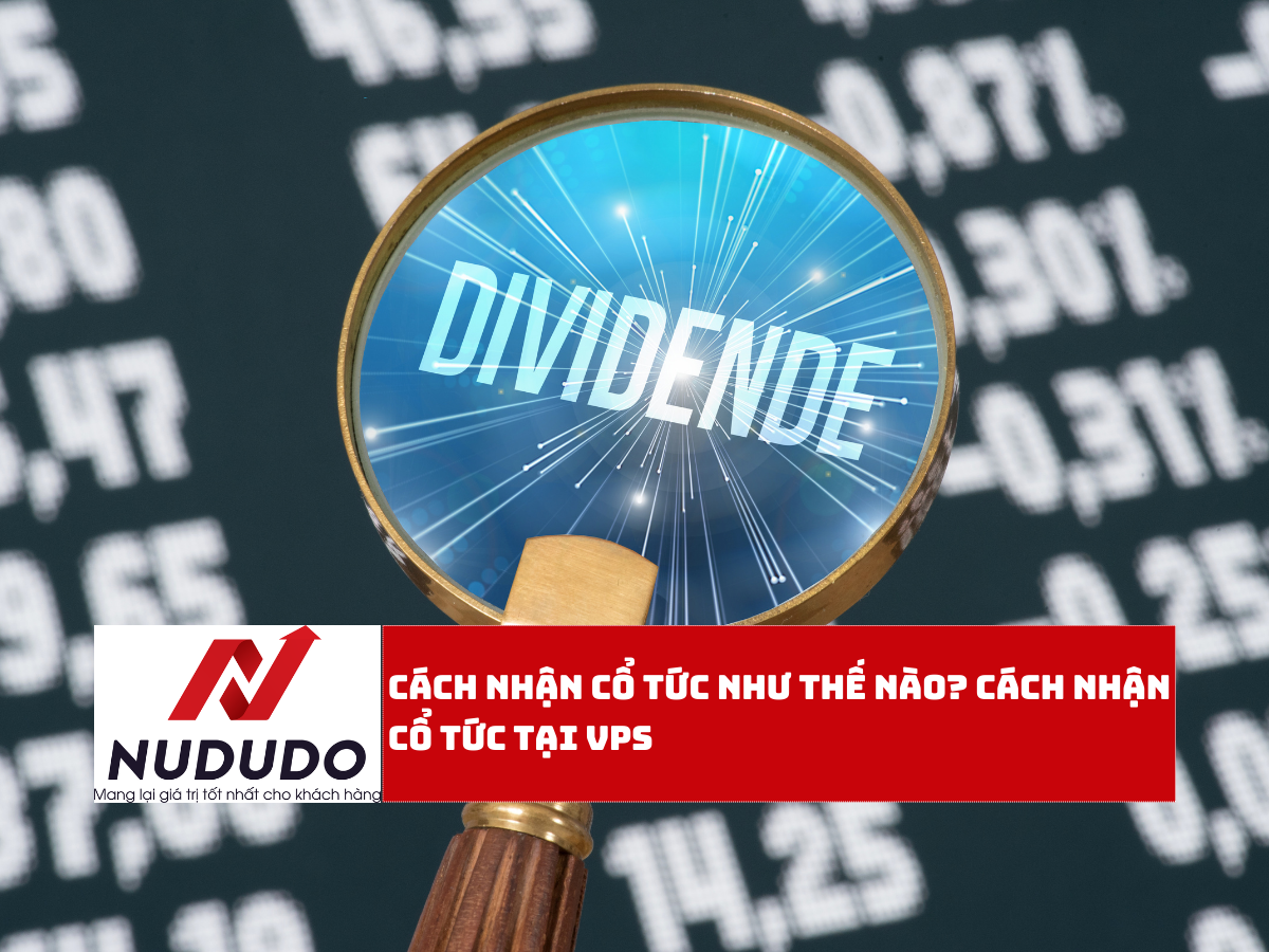 Cách Nhận Cổ Tức Như Thế Nào Cách nhận cổ tức tại VPS
